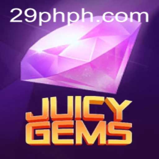Explore the Glittering World of JuicyGems and 29PH.COM